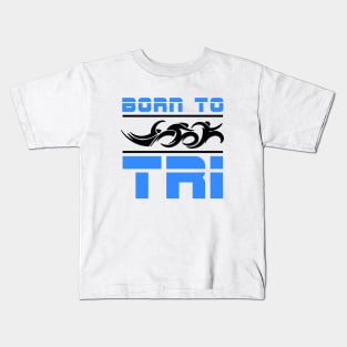 Triathlete Born To Tri Kids T-Shirt